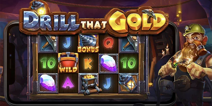 Drill That Gold – Slot Online yang Penuh dengan Fitur Menarik