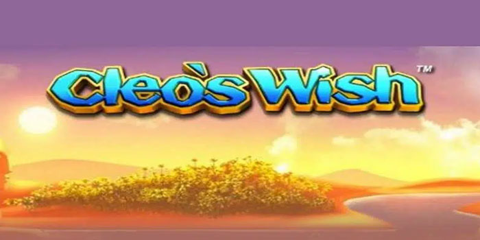 Cara Mendapatkan Menang Besar Di Slot Cleo's Wish