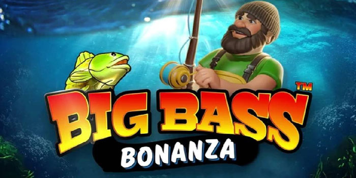 Tips Ampuh Sukses Bermain Di Slot Big Bass Bonanza