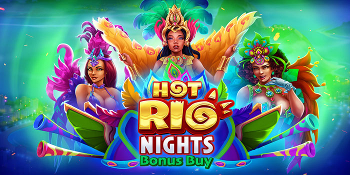 Cara Simpel Mendapatkan Jackpot Besar Di Slot Hot Rio Nights