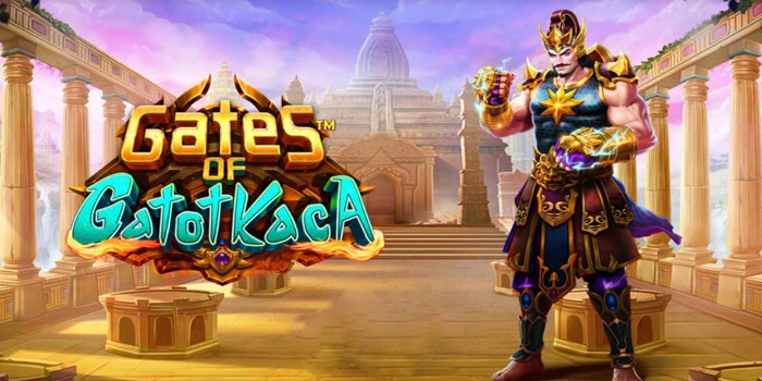 Tips Dan Trik Terbukti Untuk Jackpot Slot Gates Of Gatot Kaca