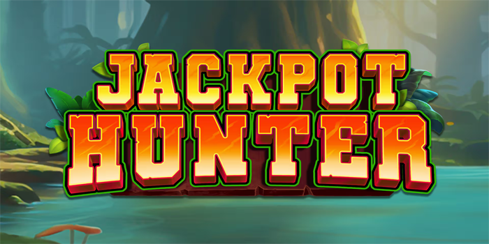 Strategi Ampuh Agar Menang di Slot Jackpot Hunter